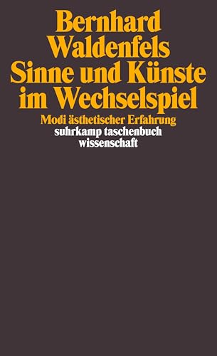 Sinne und Künste im Wechselspiel: Modi ästhetischer Erfahrung (suhrkamp taschenbuch wissenschaft) von Suhrkamp Verlag AG